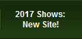 2017 Shows: 
New Site!