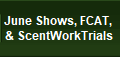 June Shows, FCAT, 
& ScentWorkTrials